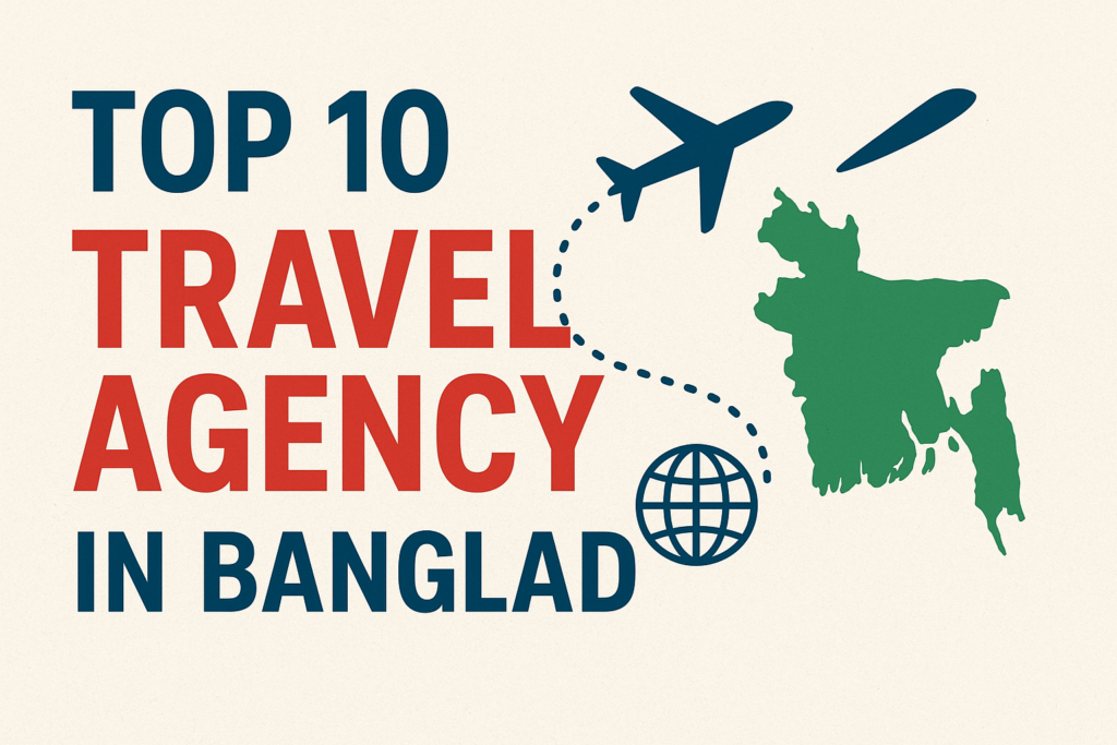 Top 10 Travel Agency in Bangladesh